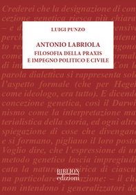 Antonio Labriola. Filosofia della praxis e impegno politico e civile - Librerie.coop