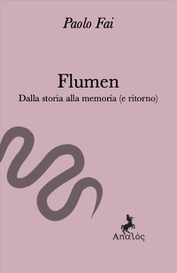 Flumen. Dalla storia alla memoria (e ritorno) - Librerie.coop Flumen. Dalla storia alla memoria (e ritorno) - Librerie.coop