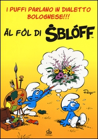 Al fol di sbloff. I puffi parlano in dialetto bolognese!!! - Librerie.coop