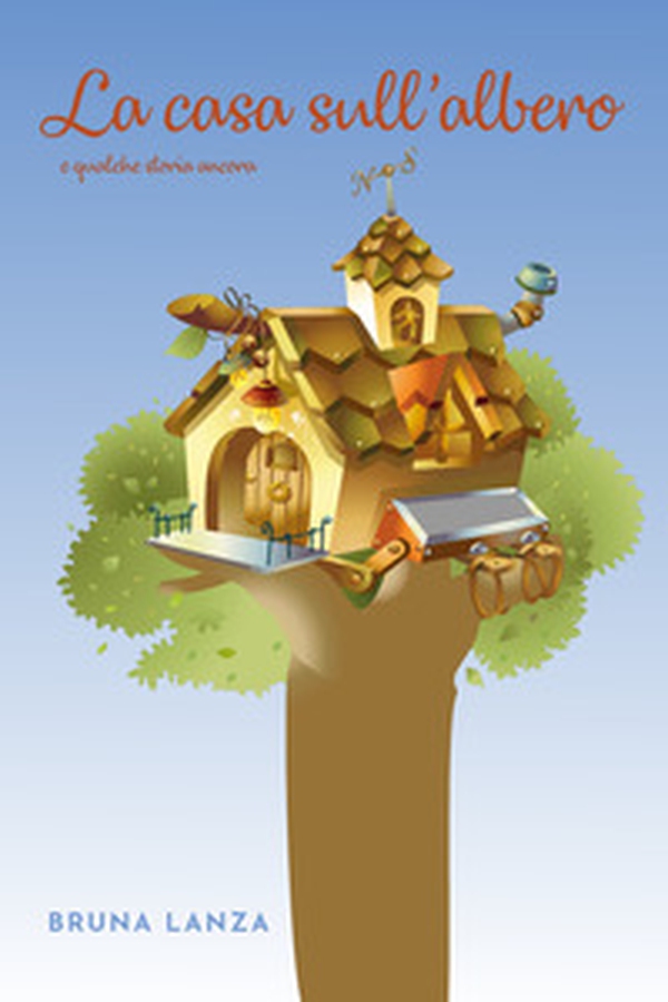 La casa sull'albero e qualche storia ancora - Librerie.coop La casa sull'albero e qualche storia ancora - Librerie.coop