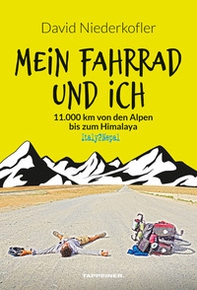 Mein fahrrad und ich. 11.000 km von den Alpen bis zum Himalaya - Librerie.coop