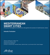 Mediterranean smart cities. Innovazione tecnologica ed ecoefficienza nella gestione dei processi di trasformazione urbana - Librerie.coop Mediterranean smart cities. Innovazione tecnologica ed ecoefficienza nella gestione dei processi di trasformazione urbana - Librerie.coop
