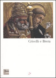 Crivelli e Brera. Catalogo della mostra (Milano, 26 novembre 2009-28 marzo 2010) - Librerie.coop