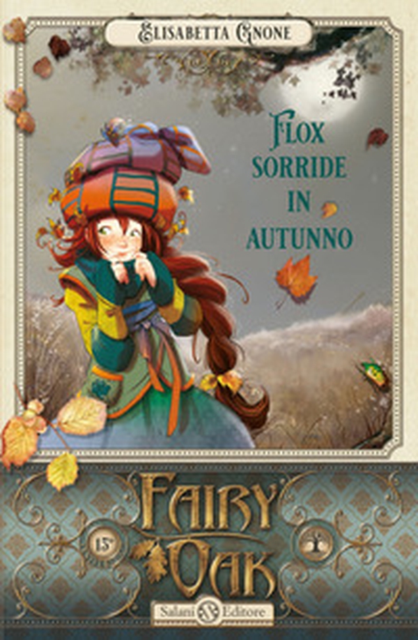 Flox sorride in autunno. Fairy Oak - Vol. 6 - Librerie.coop Flox sorride in autunno. Fairy Oak - Vol. 6 - Librerie.coop