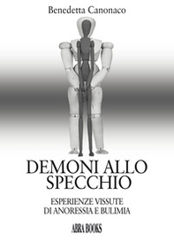 Demoni allo specchio. Esperienze vissute di anoressia e bulimia - Librerie.coop Demoni allo specchio. Esperienze vissute di anoressia e bulimia - Librerie.coop