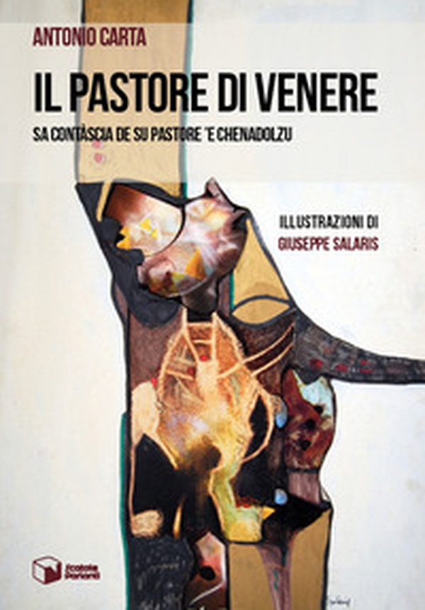 Il pastore di Venere. Sa contàscia de su pastore 'e Chenadolzu - Librerie.coop Il pastore di Venere. Sa contàscia de su pastore 'e Chenadolzu - Librerie.coop