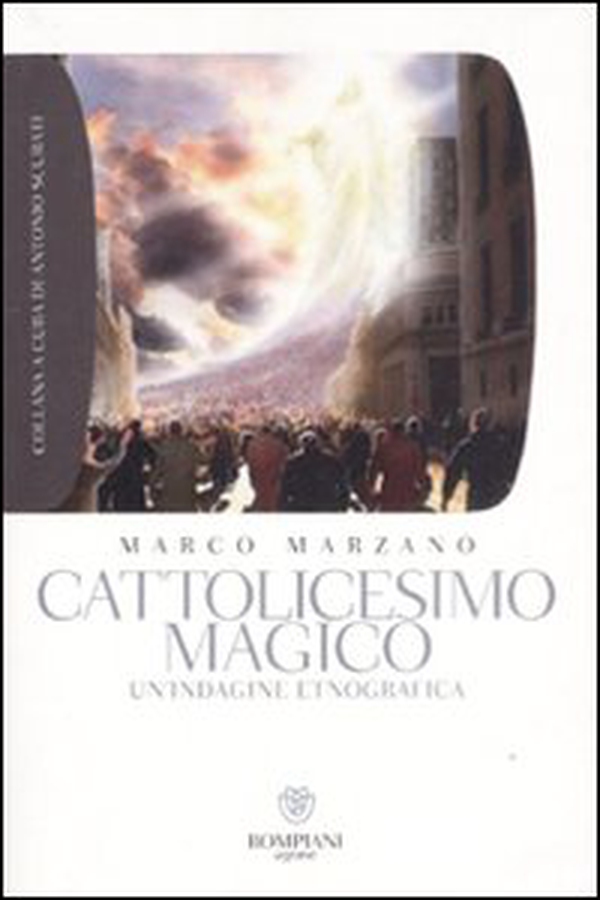 Cattolicesimo magico. Un'indagine etnografica - Librerie.coop Cattolicesimo magico. Un'indagine etnografica - Librerie.coop