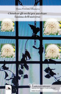 Chiudere gli occhi per ascoltare l'anima dell'universo - Librerie.coop