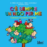 C'è sempre un nido per me. L'adozione raccontata ai bambini - Librerie.coop