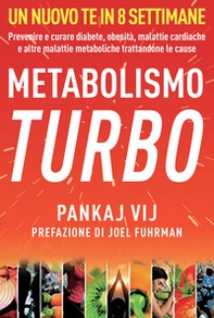Metabolismo turbo. Prevenire e curare diabete, obesità, malattie cardiache e altre malattie metaboliche trattandone le cause - Librerie.coop