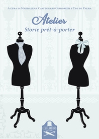 Atelier. Storie prêt-à-porter - Librerie.coop