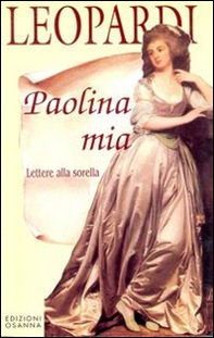 Paolina mia. Lettere alla sorella - Librerie.coop