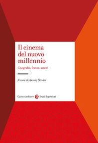 Il cinema del nuovo millennio. Geografie, forme, autori - Librerie.coop