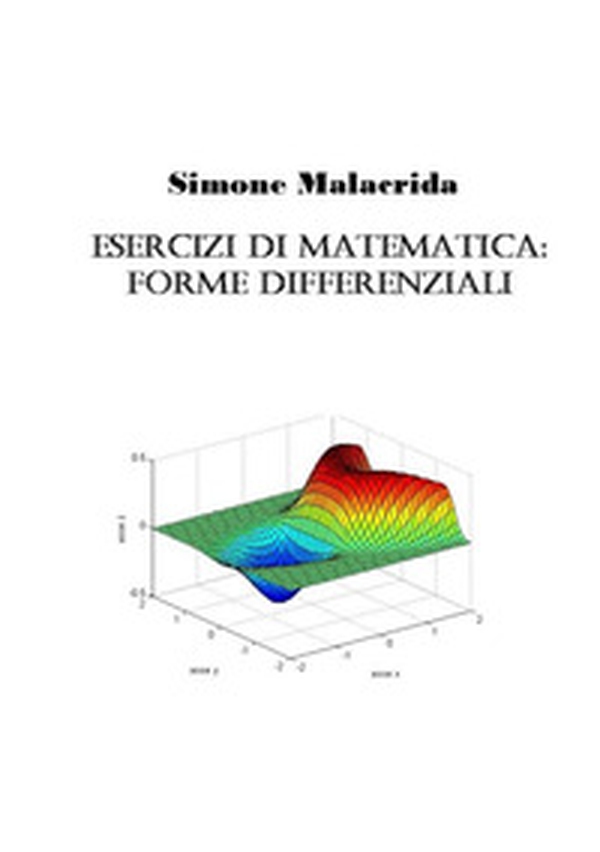 Esercizi di matematica: forme differenziali - Librerie.coop Esercizi di matematica: forme differenziali - Librerie.coop