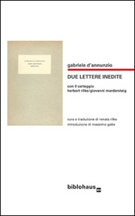 Due lettere inedite. Con il carteggio Herbert Rilke/Giovanni Mardersteig - Librerie.coop