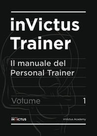 InVictus Trainer. Il manuale del Personal Trainer - Librerie.coop InVictus Trainer. Il manuale del Personal Trainer - Librerie.coop