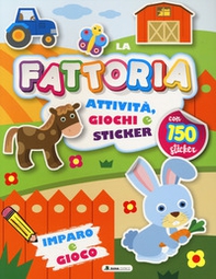 Fattoria. Attività, giochi e sticker. 150 sticker - Librerie.coop Fattoria. Attività, giochi e sticker. 150 sticker - Librerie.coop