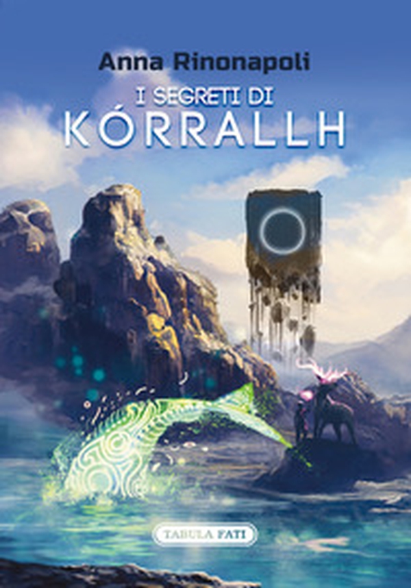 I segreti di Kórrallh - Librerie.coop I segreti di Kórrallh - Librerie.coop