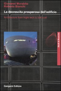 La decrescita prosperosa dell'edificio. Architecture from hight tech to low cost - Librerie.coop La decrescita prosperosa dell'edificio. Architecture from hight tech to low cost - Librerie.coop
