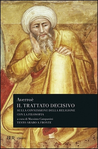 Il trattato decisivo sulla connessione della religione con la filosofia. Testo arabo a fronte - Librerie.coop