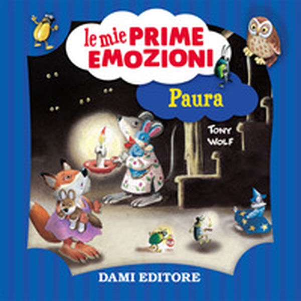 Paura. Le mie prime emozioni - Librerie.coop Paura. Le mie prime emozioni - Librerie.coop