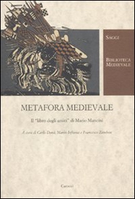 Metafora medievale. Il «libro degli amici» di Mario Mancini - Librerie.coop