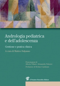 Andrologia pediatrica e dell'adolescenza. Gestione e pratica clinica - Librerie.coop