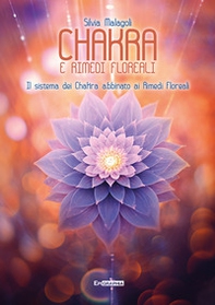 Chakra e rimedi floreali. Il sistema dei chakra abbinato ai rimedi floreali - Librerie.coop Chakra e rimedi floreali. Il sistema dei chakra abbinato ai rimedi floreali - Librerie.coop