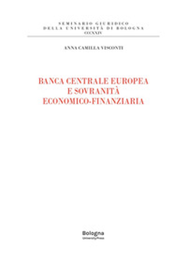 Banca centrale europea e sovranità economico-finanziaria - Librerie.coop Banca centrale europea e sovranità economico-finanziaria - Librerie.coop