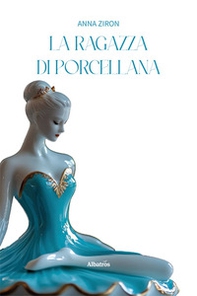 La ragazza di porcellana - Librerie.coop