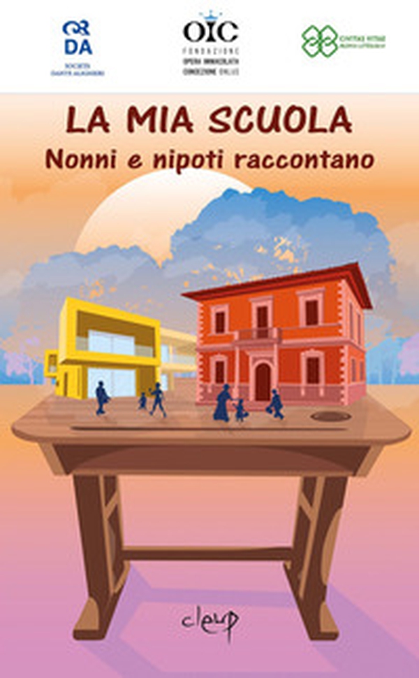 La mia scuola. Nonni e nipoti raccontano - Librerie.coop La mia scuola. Nonni e nipoti raccontano - Librerie.coop