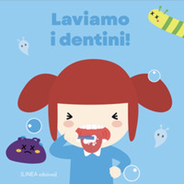Laviamo i dentini! - Librerie.coop Laviamo i dentini! - Librerie.coop