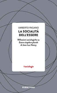 La socialità dell'essere. Riflessioni sociologiche su Essere singolare plurale di Jean-Luc Nancy - Librerie.coop La socialità dell'essere. Riflessioni sociologiche su Essere singolare plurale di Jean-Luc Nancy - Librerie.coop