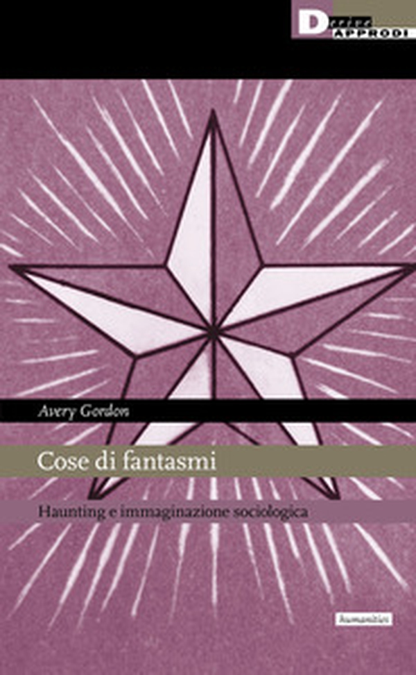 Cose di fantasmi. Haunting e immaginazione sociologica - Librerie.coop Cose di fantasmi. Haunting e immaginazione sociologica - Librerie.coop