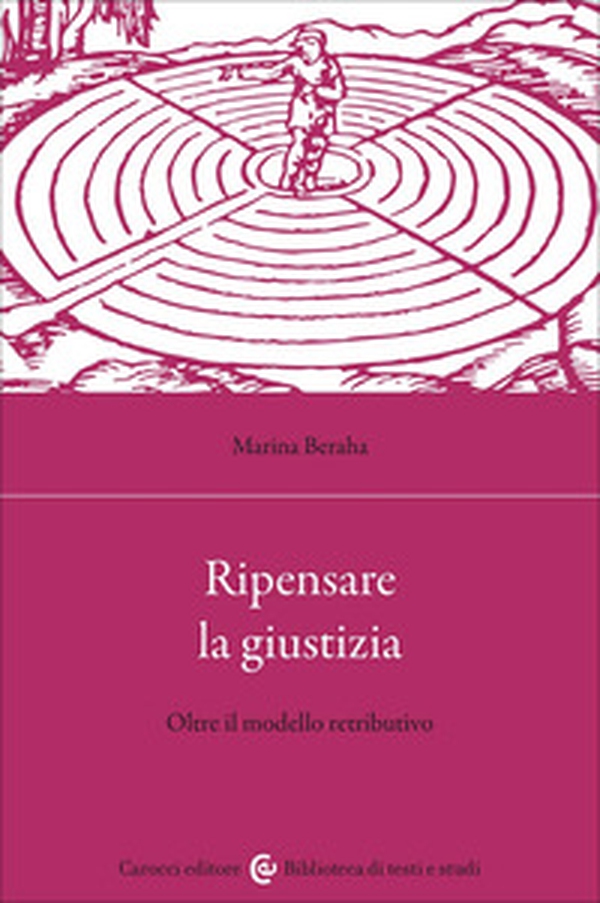 Ripensare la giustizia. Oltre il modello retributivo - Librerie.coop Ripensare la giustizia. Oltre il modello retributivo - Librerie.coop