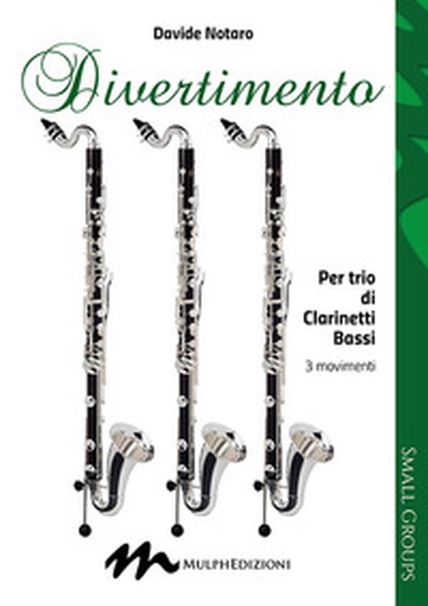 Divertimento. Per trio di clarinetti bassi 3 movimenti - Librerie.coop Divertimento. Per trio di clarinetti bassi 3 movimenti - Librerie.coop