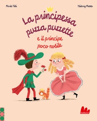 La principessa puzza puzzette e il principe poco nobile - Librerie.coop
