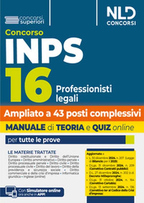 Concorso INPS 16 Avvocati Professionisti Legali (ampliato a 43 posti). Manuale teoria + quiz online per tutte le prove - Librerie.coop Concorso INPS 16 Avvocati Professionisti Legali (ampliato a 43 posti). Manuale teoria + quiz online per tutte le prove - Librerie.coop
