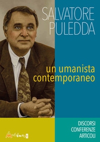 Salvatore Puledda. Un umanista contemporaneo. Discorsi, conferenze, articoli - Librerie.coop
