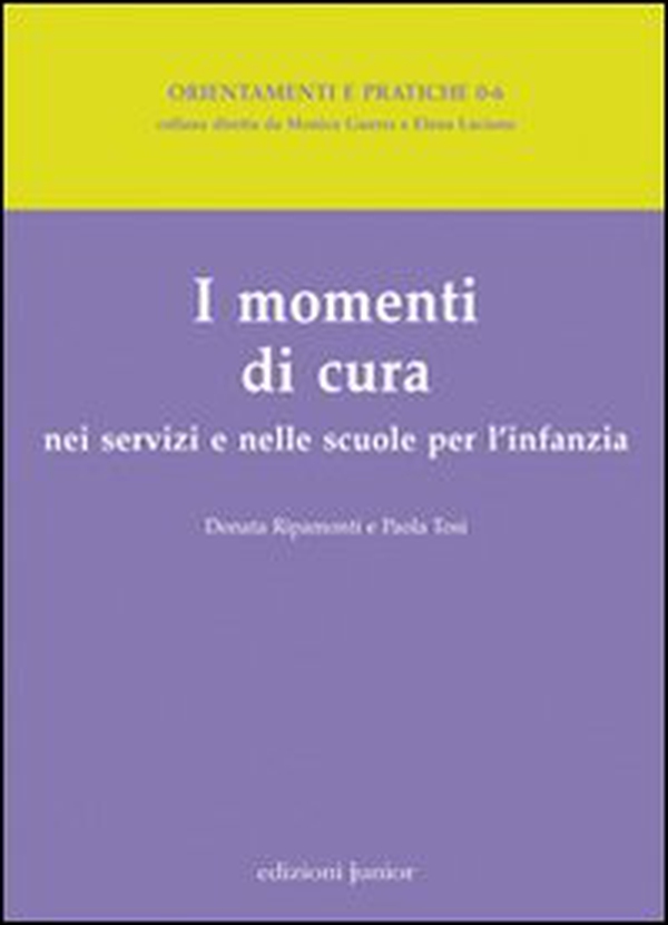 I momenti di cura nei servizi e nelle scuole per l'infanzia - Librerie.coop I momenti di cura nei servizi e nelle scuole per l'infanzia - Librerie.coop