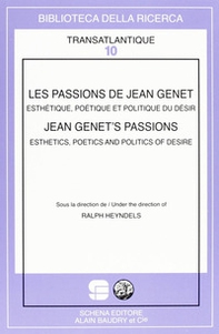 Les passions de Jean Genet. Esthétique, poétique et politique du désir - Librerie.coop
