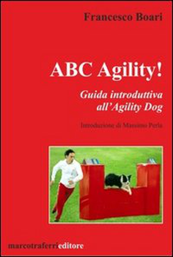 ABC agility! Guida introduttive all'agility dog - Librerie.coop ABC agility! Guida introduttive all'agility dog - Librerie.coop