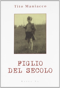Figlio del secolo - Librerie.coop Figlio del secolo - Librerie.coop