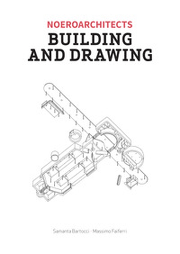 Building and drawing. Noeroarchitects - Librerie.coop Building and drawing. Noeroarchitects - Librerie.coop