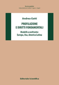 Profilazione e diritti fondamentali. Modelli a confronto: Europa, Usa, America Latina - Librerie.coop