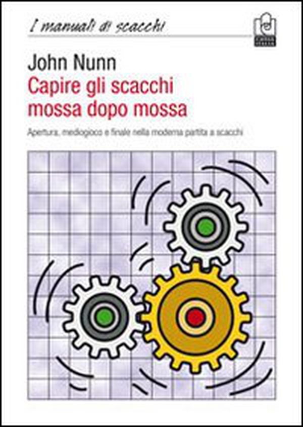 Capire gli scacchi mossa dopo mossa. Apertura, mediogioco e finale nella moderna partita a scacchi - Librerie.coop Capire gli scacchi mossa dopo mossa. Apertura, mediogioco e finale nella moderna partita a scacchi - Librerie.coop
