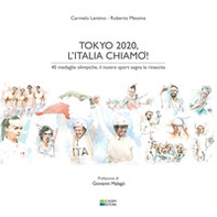 Tokyo 2020, l'Italia chiamò! 40 medaglie olimpiche, il nostro sport segna la rinascita - Librerie.coop