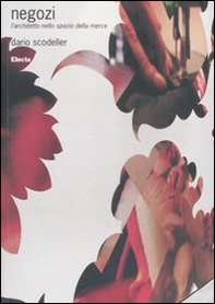 Negozi. L'architetto nello spazio della merce - Librerie.coop