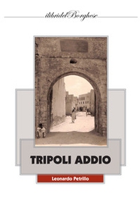 Tripoli addio - Librerie.coop Tripoli addio - Librerie.coop