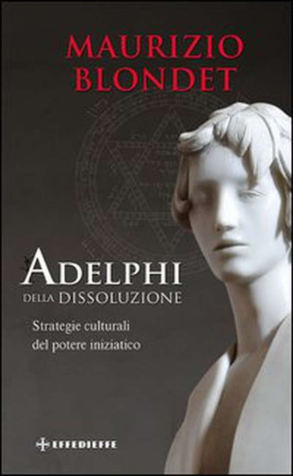 Adelphi della dissoluzione. Strategie culturali del potere iniziatico - Librerie.coop